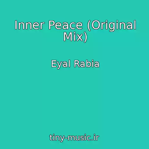 کاور آهنگ Inner Peace (Original Mix) از Eyal Rabia