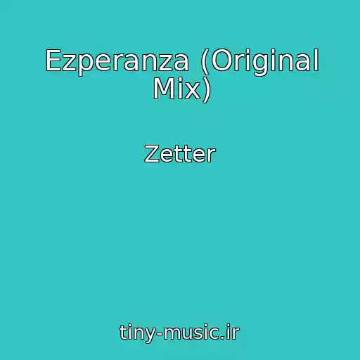 کاور آهنگ Ezperanza (Original Mix) از Zetter