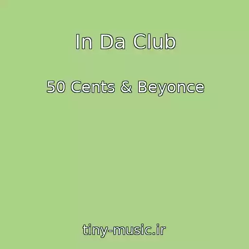 کاور آهنگ In Da Club از 50 Cents & Beyonce