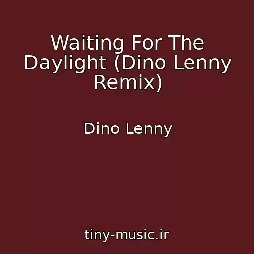 کاور آهنگ Waiting For The Daylight (Dino Lenny Remix) از Dino Lenny