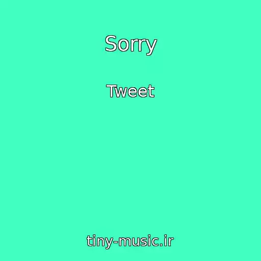 کاور آهنگ Sorry از Tweet