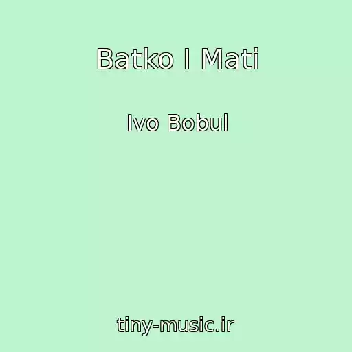 کاور آهنگ Batko І Mati از Іvo Bobul