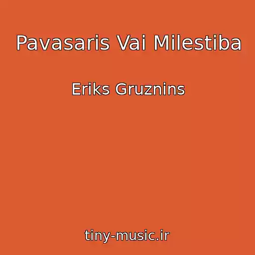 کاور آهنگ Pavasaris Vai Milestiba از Eriks Gruznins