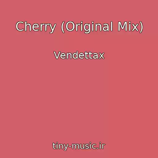 کاور آهنگ Cherry (Original Mix) از Vendettax
