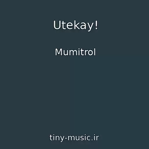 کاور آهنگ Utekay! از Mumitrol
