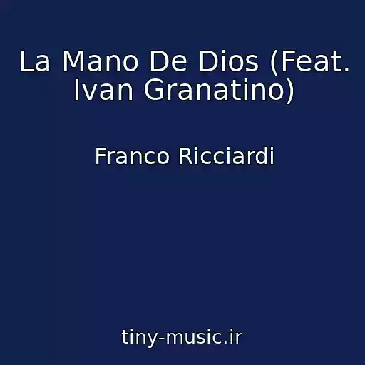 کاور آهنگ La Mano De Dios (Feat. Ivan Granatino) از Franco Ricciardi