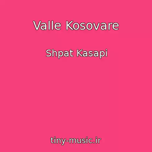 کاور آهنگ Valle Kosovare از Shpat Kasapi