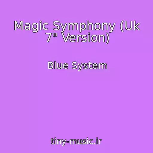 کاور آهنگ Magic Symphony (Uk 7" Version) از Blue System