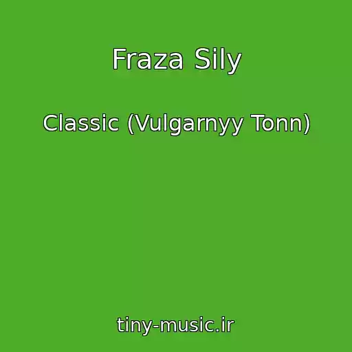کاور آهنگ Fraza Sily از Classic (Vulgarnyy Tonn)