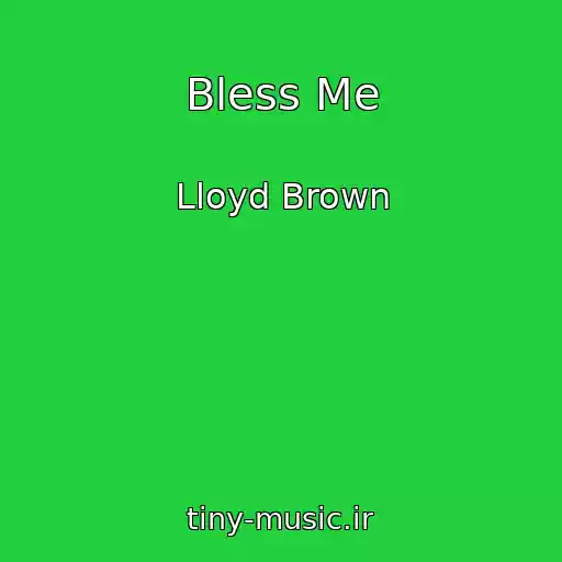 کاور آهنگ Bless Me از Lloyd Brown