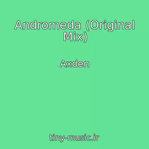 کاور آهنگ Andromeda (Original Mix) از Axden