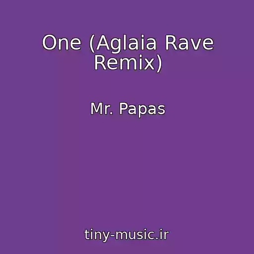 کاور آهنگ One (Aglaia Rave Remix) از Mr. Papas
