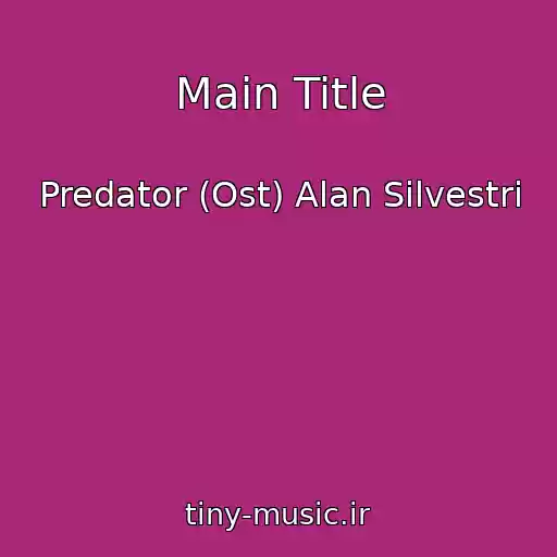 کاور آهنگ Main Title از Predator (Ost) Alan Silvestri