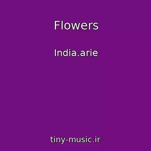 کاور آهنگ Flowers از India.arie