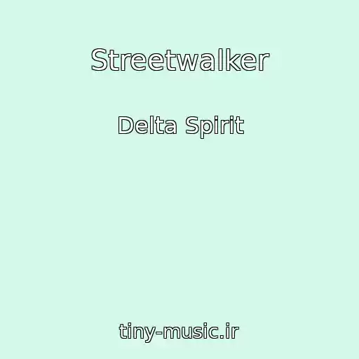 کاور آهنگ Streetwalker از Delta Spirit