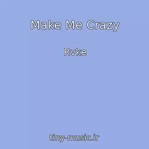کاور آهنگ Make Me Crazy از Rvke