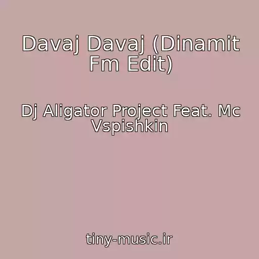 کاور آهنگ Davaj Davaj (Dinamit Fm Edit) از Dj Aligator Project Feat. Mc Vspishkin