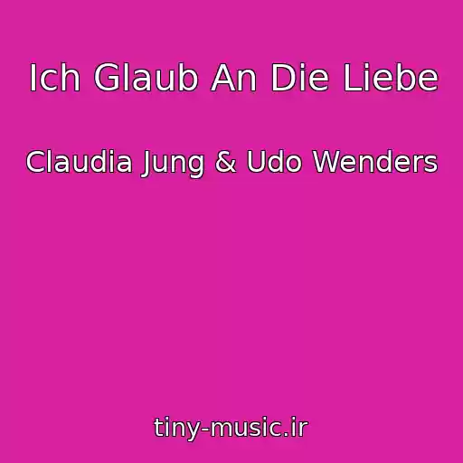 کاور آهنگ Ich Glaub An Die Liebe از Claudia Jung & Udo Wenders