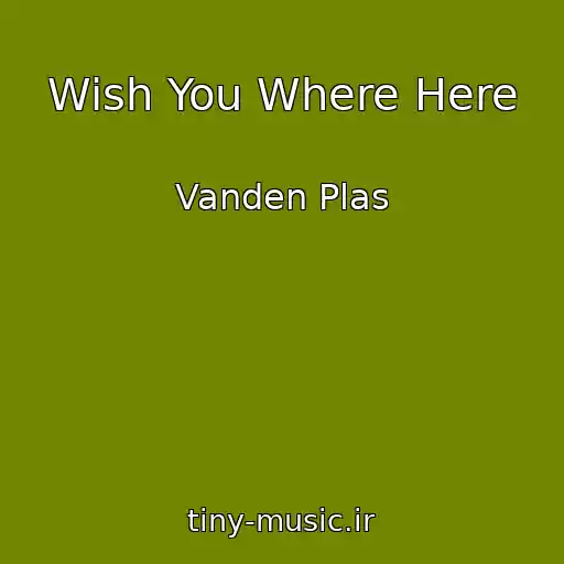 کاور آهنگ Wish You Where Here از Vanden Plas