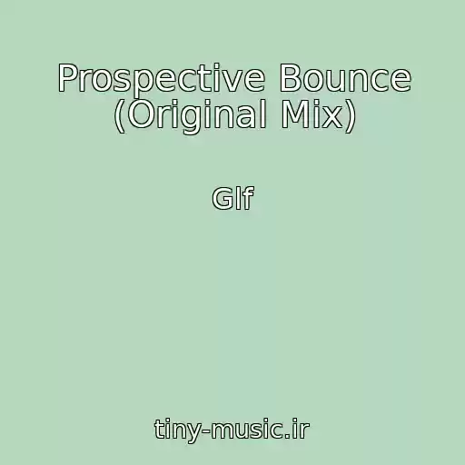 کاور آهنگ Prospective Bounce (Original Mix) از Glf