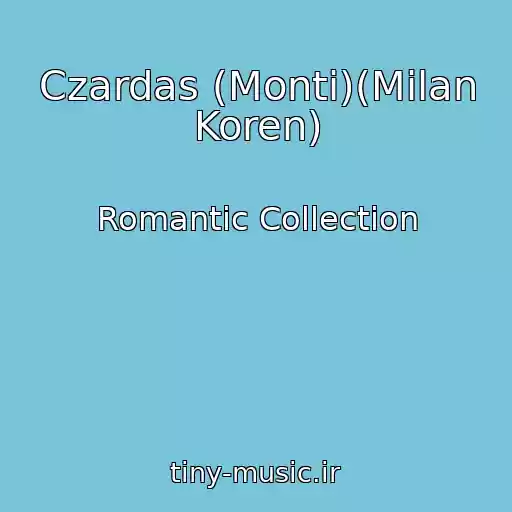 کاور آهنگ Czardas (Monti)(Milan Koren) از Romantic Collection