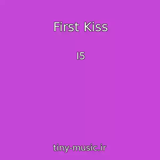 کاور آهنگ First Kiss از I5