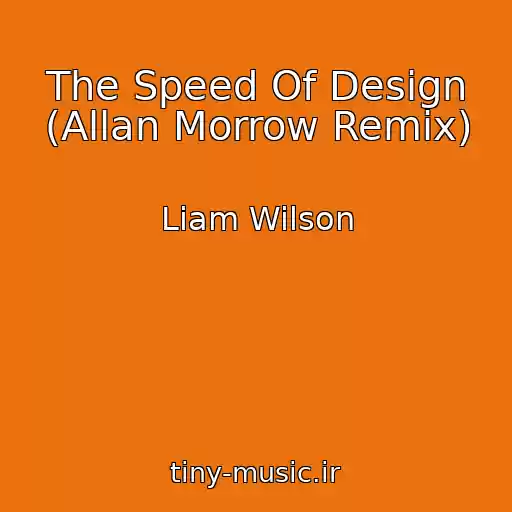 کاور آهنگ The Speed Of Design (Allan Morrow Remix) از Liam Wilson