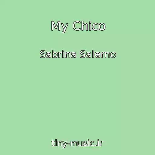 کاور آهنگ My Chico از Sabrina Salerno