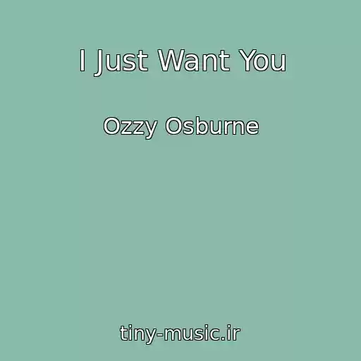 کاور آهنگ I Just Want You از Ozzy Osburne