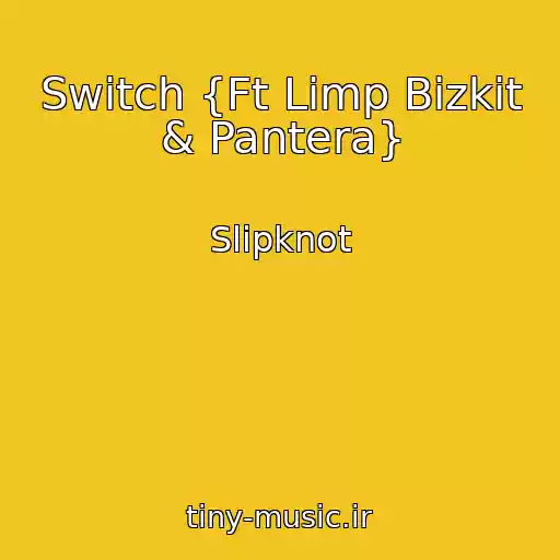 کاور آهنگ Switch {Ft Limp Bizkit & Pantera} از Slipknot
