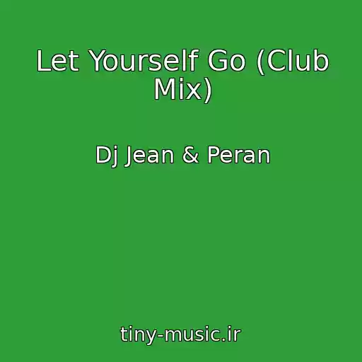 کاور آهنگ Let Yourself Go (Club Mix) از Dj Jean & Peran