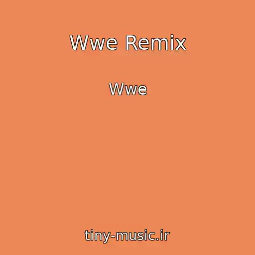 کاور آهنگ Wwe Remix از Wwe