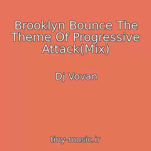 کاور آهنگ Brooklyn Bounce The Theme Of Progressive Attack(Mix) از Dj Vovan