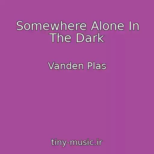 کاور آهنگ Somewhere Alone In The Dark از Vanden Plas