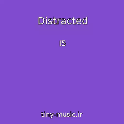 کاور آهنگ Distracted از I5