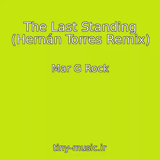کاور آهنگ The Last Standing (Hernán Torres Remix) از Mar G Rock