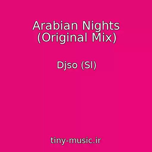 کاور آهنگ Arabian Nights (Original Mix) از Djso (Sl)