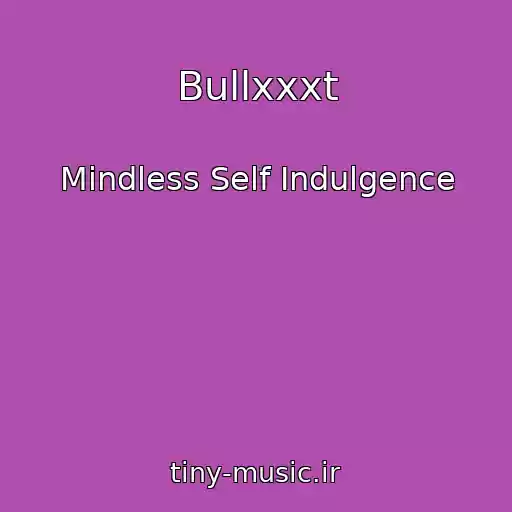 کاور آهنگ Bullxxxt از Mindless Self Indulgence