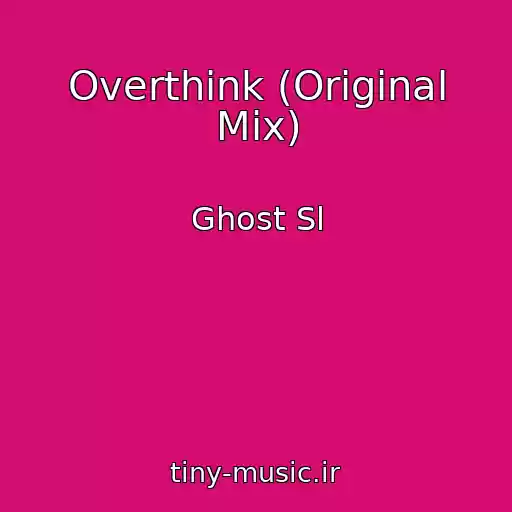 کاور آهنگ Overthink (Original Mix) از Ghost Sl
