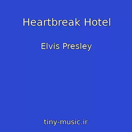 کاور آهنگ Heartbreak Hotel از Elvis Presley