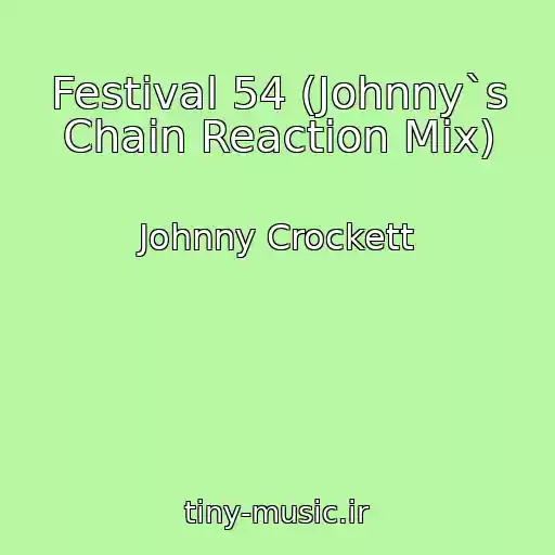 کاور آهنگ Festival 54 (Johnny`s Chain Reaction Mix) از Johnny Crockett
