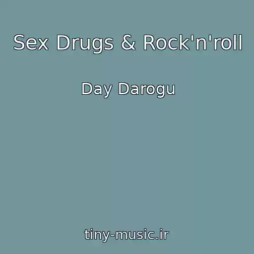 کاور آهنگ Sex Drugs & Rock'n'roll از Day Darogu