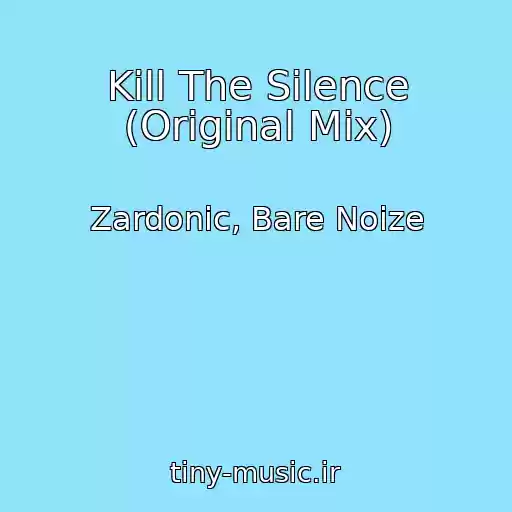 کاور آهنگ Kill The Silence (Original Mix) از Zardonic, Bare Noize