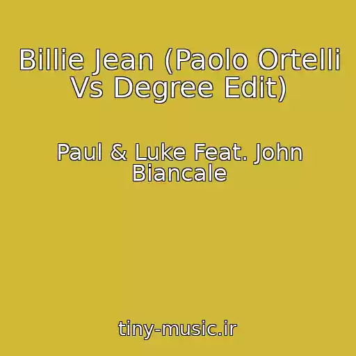 کاور آهنگ Billie Jean (Paolo Ortelli Vs Degree Edit) از Paul & Luke Feat. John Biancale