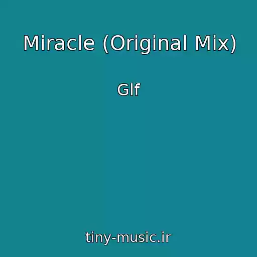 کاور آهنگ Miracle (Original Mix) از Glf