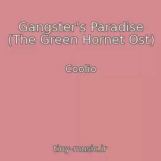 کاور آهنگ Gangster's Paradise (The Green Hornet Ost) از Coolio