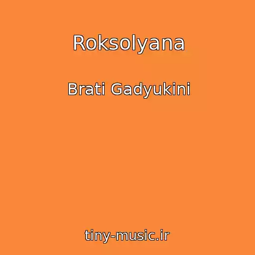 کاور آهنگ Roksolyana از Brati Gadyukіni