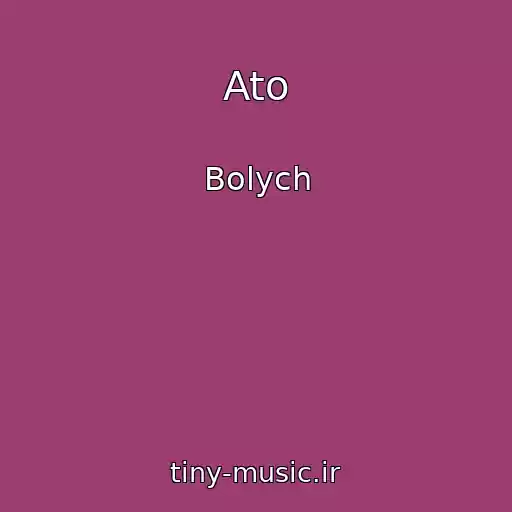 کاور آهنگ Ato از Bolych
