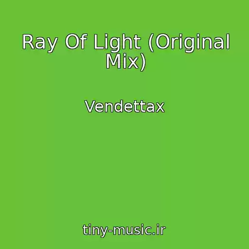 کاور آهنگ Ray Of Light (Original Mix) از Vendettax
