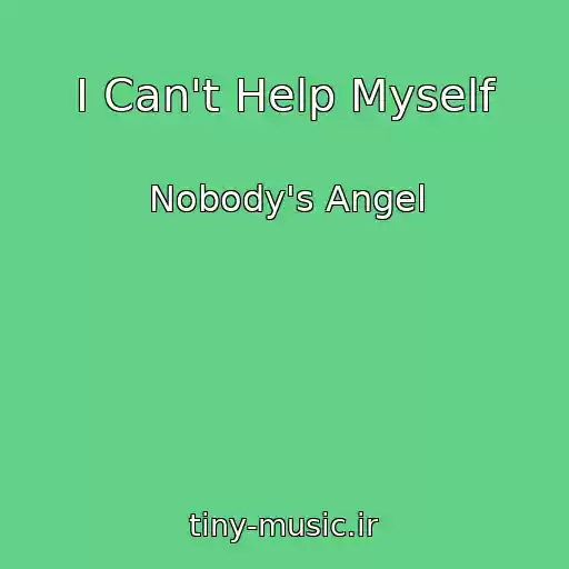 کاور آهنگ I Can't Help Myself از Nobody's Angel